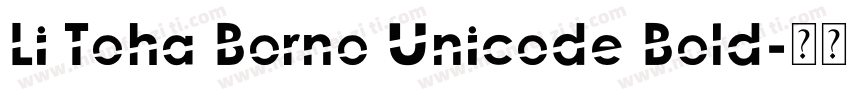 Li Toha Borno Unicode Bold字体转换